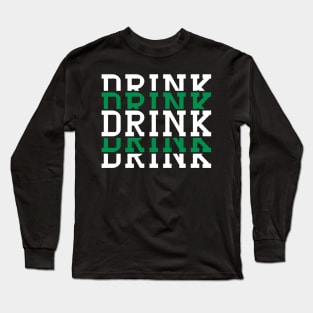 Drink Drank Drunk Long Sleeve T-Shirt